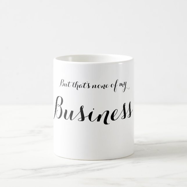 Aber die ist keine meiner Geschäfts-Tasse Kaffeetasse (Mittel)