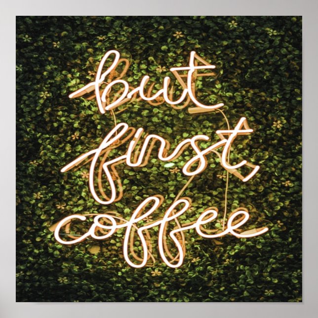Aber erst Kaffee, Neonlicht Zitat Sprichwort Poster (Vorne)