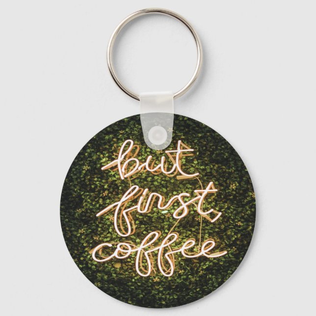 Aber erst Kaffee, Neonlicht Zitat Sprichwort Schlüsselanhänger (Vorderseite)