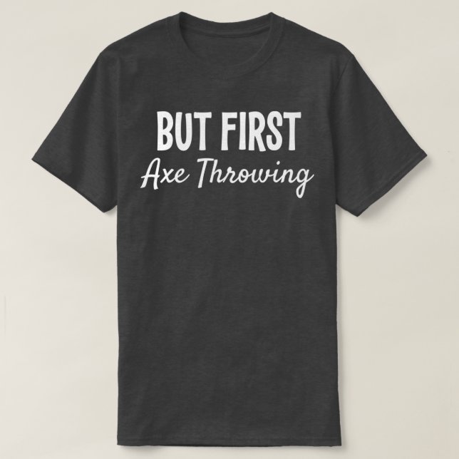 ABER ERSTE AX THROWING FUNNY GIFT Classic TShirt (Design vorne)