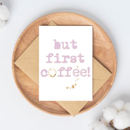 Aber erste Kaffee Fun Typografie mit Kaffeefleck Postkarte