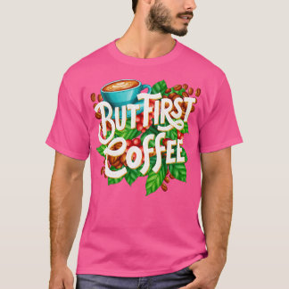 Aber erste Kaffeehandlung T-Shirt