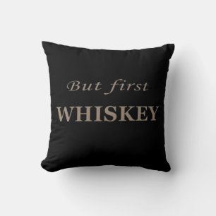 Aber erste Whiskey-Zitate lustig Kissen