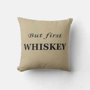 Aber erste Whiskey-Zitate lustig Kissen