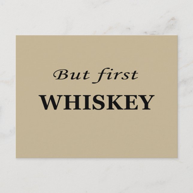 Aber erste Whiskey-Zitate lustig Postkarte (Vorderseite)