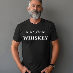 Aber erste Whiskey-Zitate lustig T-Shirt