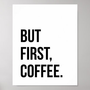 Aber erster Kaffee-Plakat-Druck Poster