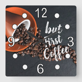 Aber erster Kaffee Quadratische Wanduhr