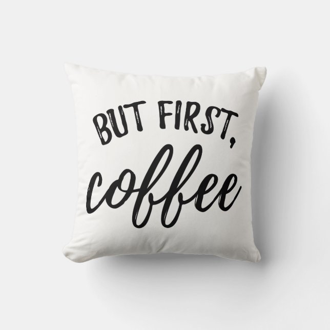 Aber erstes Kaffee-Kissen Kissen (Vorderseite)