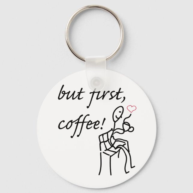 Aber First Coffee 2.25" Basic Button Schlüsselanhä Schlüsselanhänger (Vorderseite)