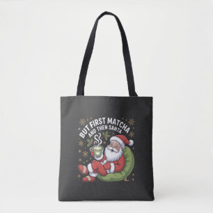 Aber First Matcha und dann Weihnachtsliebhaber Tasche
