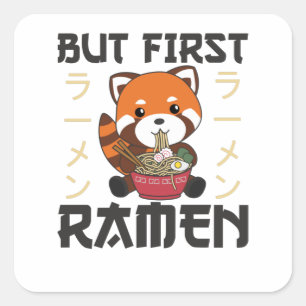 Aber First Ramen Niedlich Red Panda isst Ramen Quadratischer Aufkleber