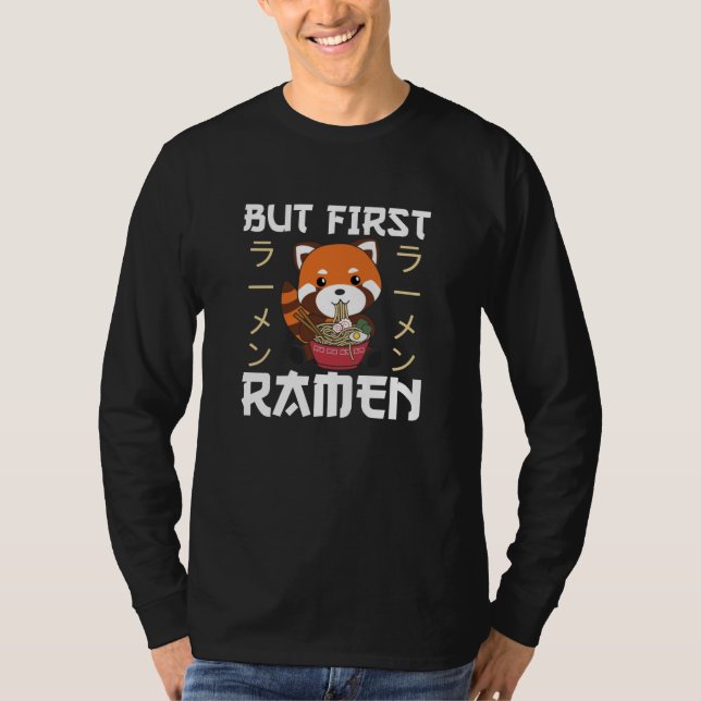Aber First Ramen Niedlich Red Panda isst Ramen T-Shirt (Vorderseite)