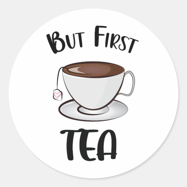 Aber First Tea Funny Tee Lover Runder Aufkleber (Vorderseite)