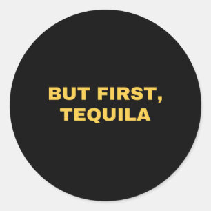 Aber First Tequila Funny Cinco De Mayo Runder Aufkleber