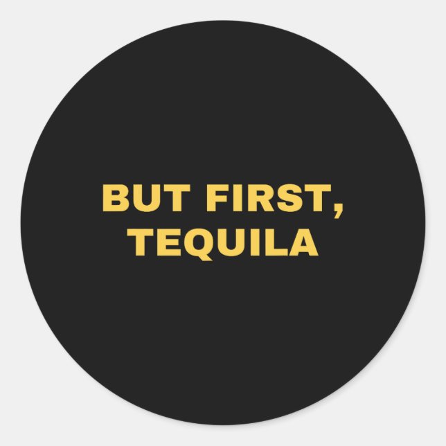 Aber First Tequila Funny Cinco De Mayo Runder Aufkleber (Vorderseite)