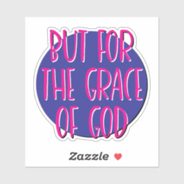 Aber für die Gnade Gottes 12 Step Slogan Aufkleber