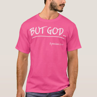 Aber Gott Ephesianer 2 Christlich Jesus Christus g T-Shirt