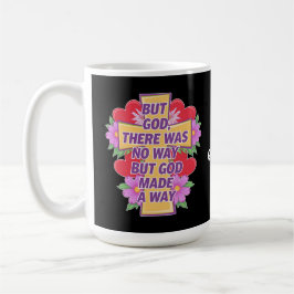 Aber Gott gab es keinen Weg, aber Gott machte eine Kaffeetasse
