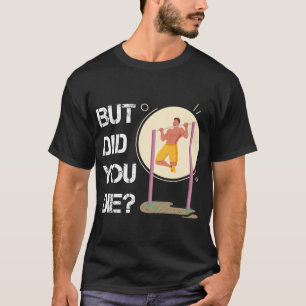 Aber haben Sie die, Trainingsmotivation? T-Shirt