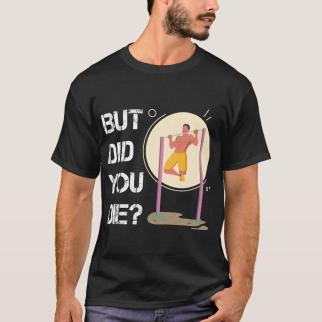 Aber haben Sie die, Trainingsmotivation? T-Shirt (Vorderseite)