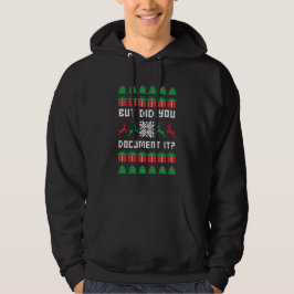 Aber haben Sie es dokumentiert Hoodie