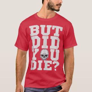 Aber haben Sie Fitness Gym Workout Die T-Shirt