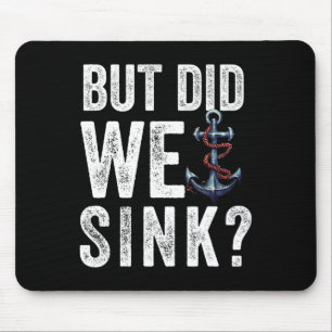 Aber haben wir das Boot Schiff Kapitän Pontonboot Mousepad