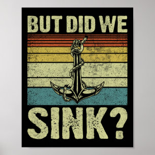 Aber haben wir den Pontoon-Kapitän versenkt Lustig Poster
