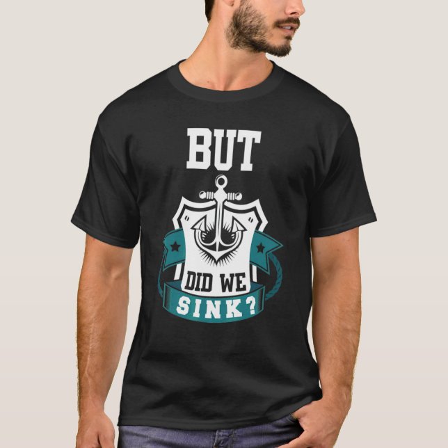 Aber haben wir Pontoon Boot Captain 8 T-Shirt (Vorderseite)