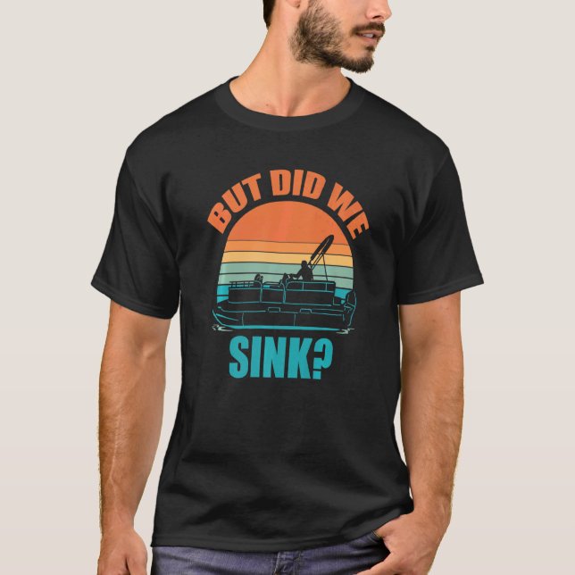 Aber haben wir Pontoon Boot Captain Cruise T-Shirt (Vorderseite)