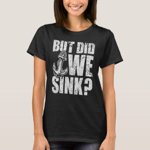 Aber haben wir Schiffskapitän Summer Vacati gesehe T-Shirt