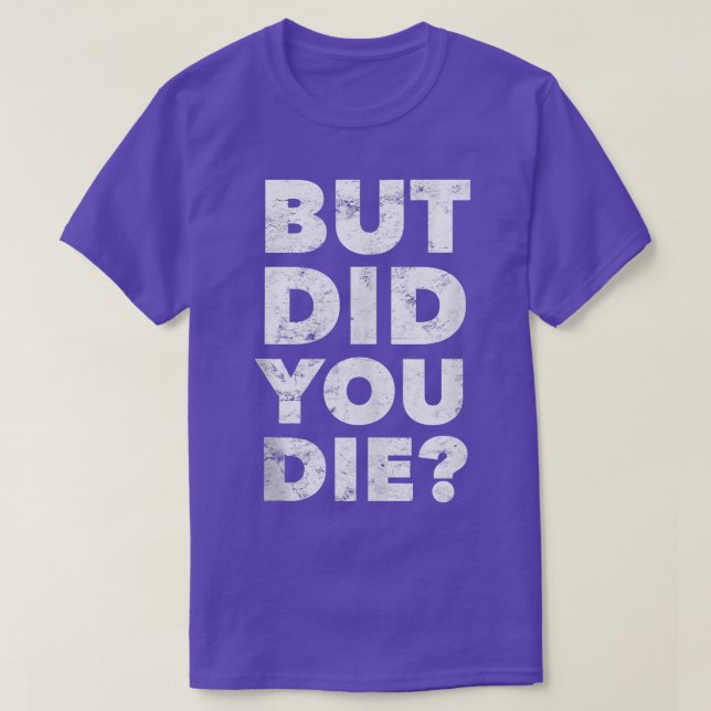 Aber hast du Funny Gym Workout Motivierend Tra Die T-Shirt (Design vorne)