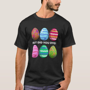 Aber hast du lustige Ostereier gefressen Dye Sarca T-Shirt