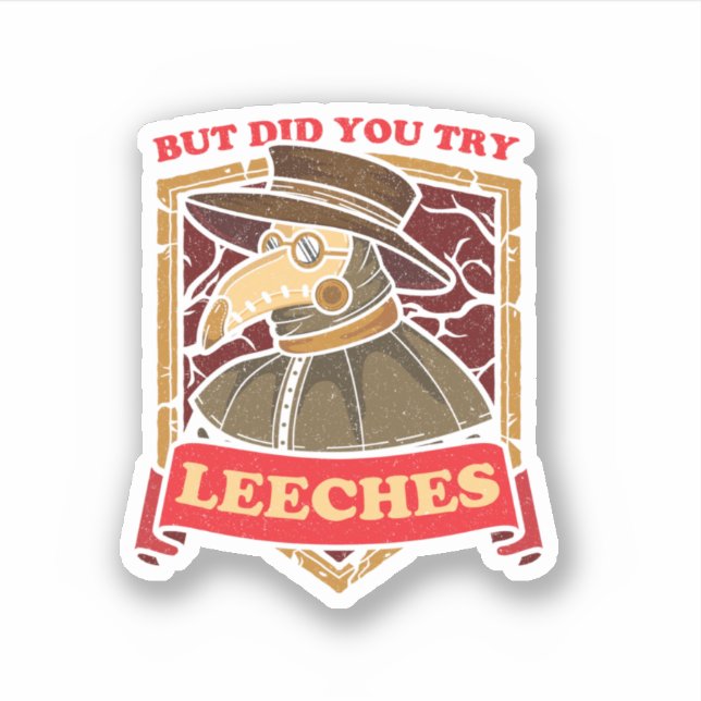Aber hast du versucht, Leeches Plague Doctor Middl Aufkleber (Vorderseite)