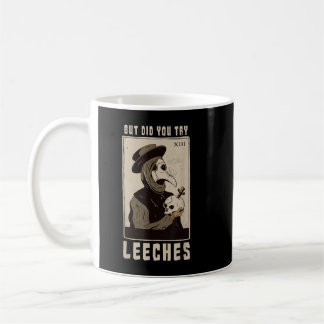 Aber hast du versucht, Leeches Plague Doctor Middl Kaffeetasse