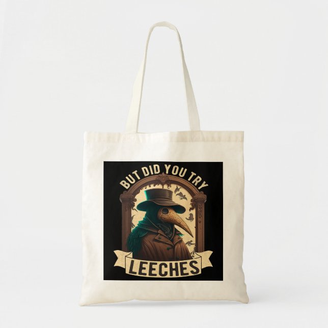 Aber hast du versucht, Leeches Plague Doctor Middl Tragetasche (Vorne)