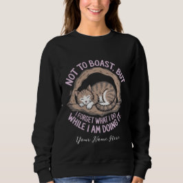 Aber ich vergesse, was ich tue, während ich es tue sweatshirt