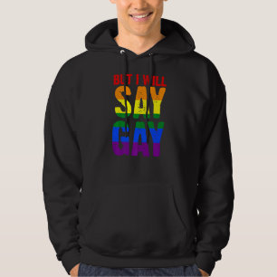Aber ich werde sagen, Gay Lgbtq Hoodie
