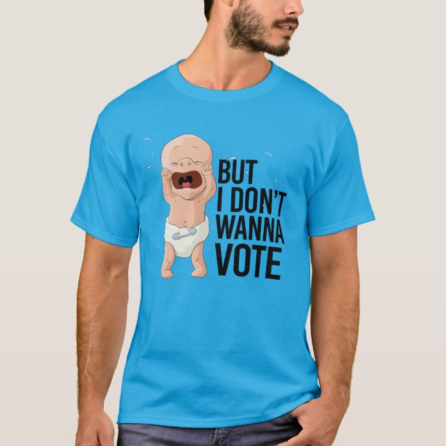 Aber ich will nicht abstimmen T-Shirt (Vorderseite)