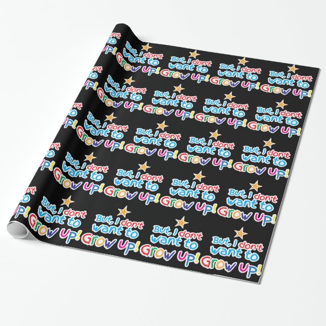 Aber, ich will nicht, um aufzuwachsen! niedliches geschenkpapier (Ungerollt)