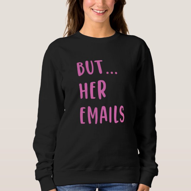 Aber ihre E-Mails  15 Sweatshirt (Vorderseite)