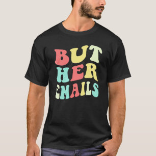 Aber ihre E-Mails Zitat Cool Aber ihre E-Mails 2 T-Shirt