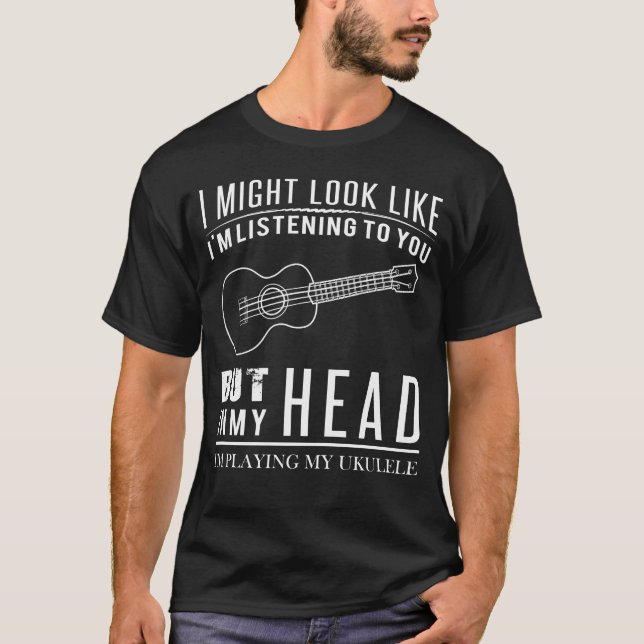 aber in meinem Kopf spiele ich meinen Ukulele T-Shirt (Vorderseite)