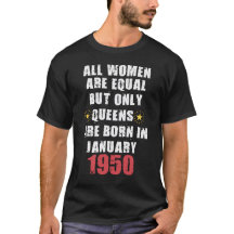 Aber nur Königinnen sind im Januar 1950 Geboren