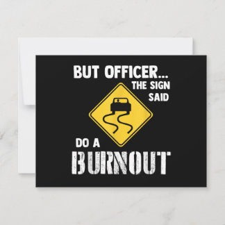 Aber Officer der Signatur sagte Do a Burnout - Fun