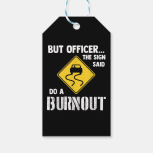 Aber Officer der Signatur sagte Do a Burnout - Fun Geschenkanhänger