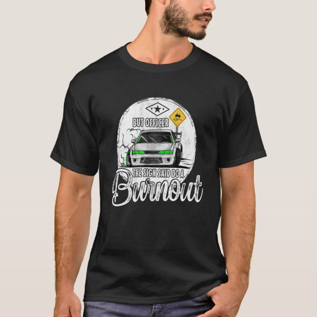 Aber Officer der Signatur sagte tun ein Burnout 2 T-Shirt (Vorderseite)
