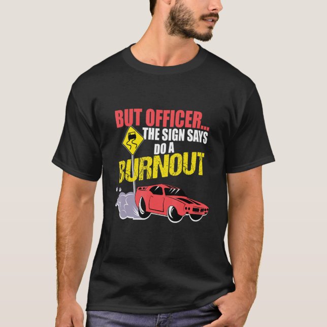Aber Offizier, sagt das Zeichen machen einen ausge T-Shirt (Vorderseite)