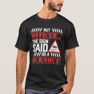 Aber Offizier sagte, dass das Zeichen einen Auslau T-Shirt